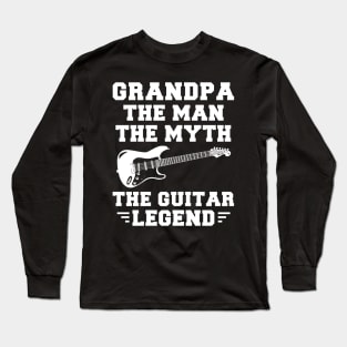 Grandpa, the Guitar Legend - Strumming Laughter into Life! Long Sleeve T-Shirt